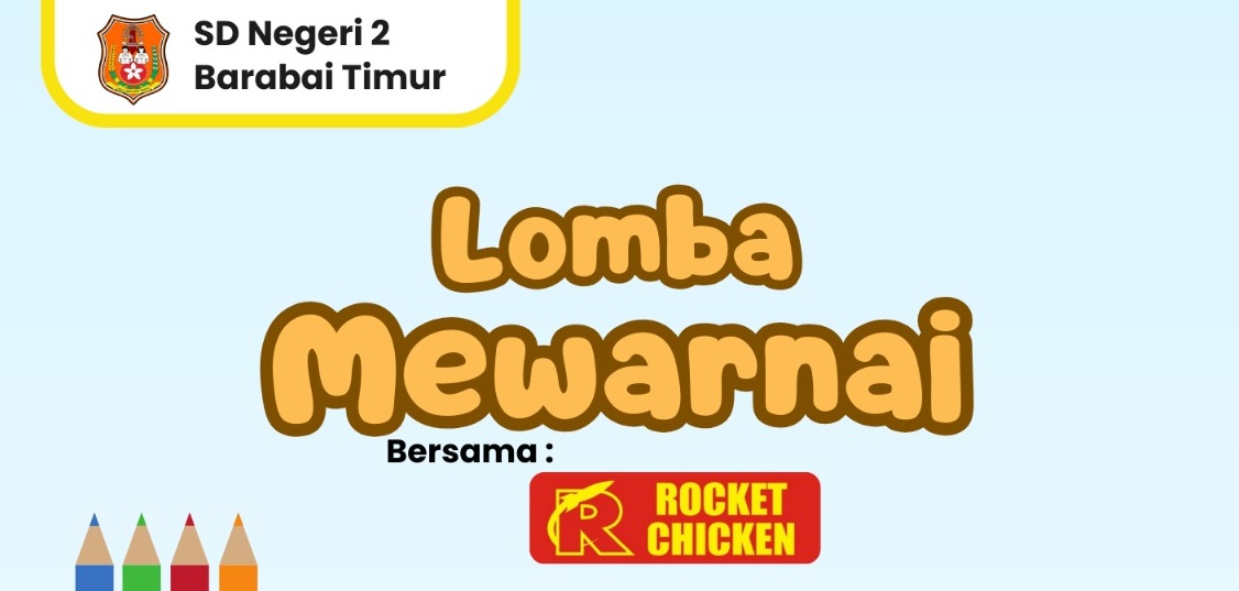 Salurkan Bakat Seni Si Kecil di Lomba Mewarnai SDN 2 Barabai Timur Bersama Rocket Chicken!